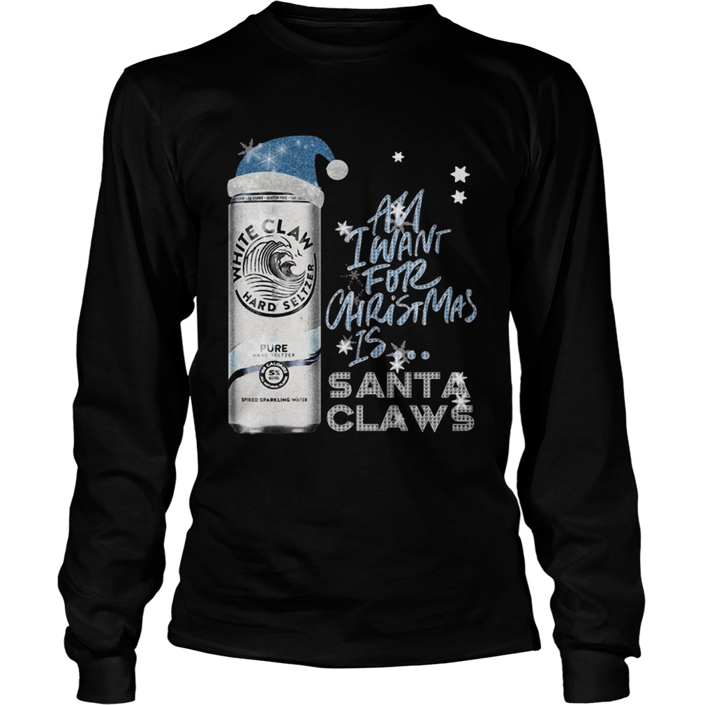 All I Want For Christmas Is White Claw Pure LongSleeve