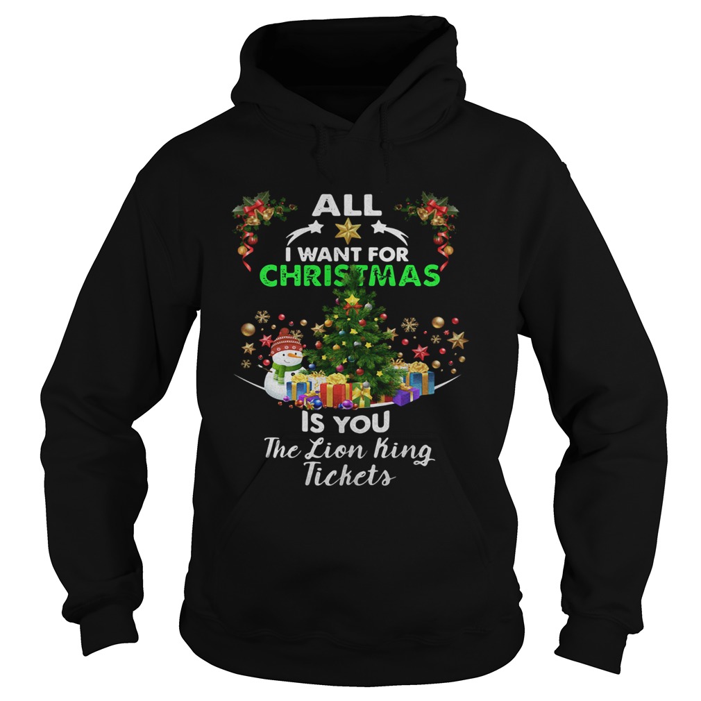 All I Want For Christmas Is You The Lion King Tickets Shirt Hoodie