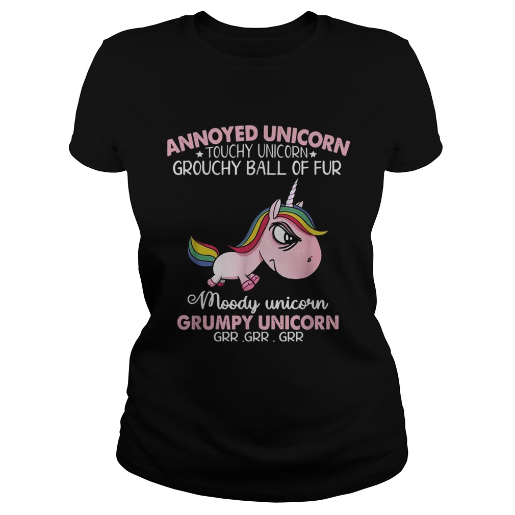 Annoyed Unicorn touchy Unicorn grouchy ball of fur Classic Ladies