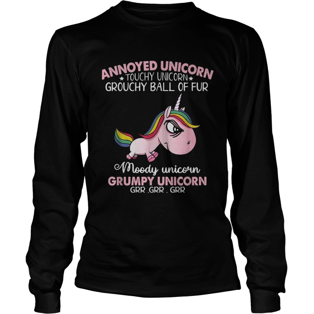 Annoyed Unicorn touchy Unicorn grouchy ball of fur LongSleeve