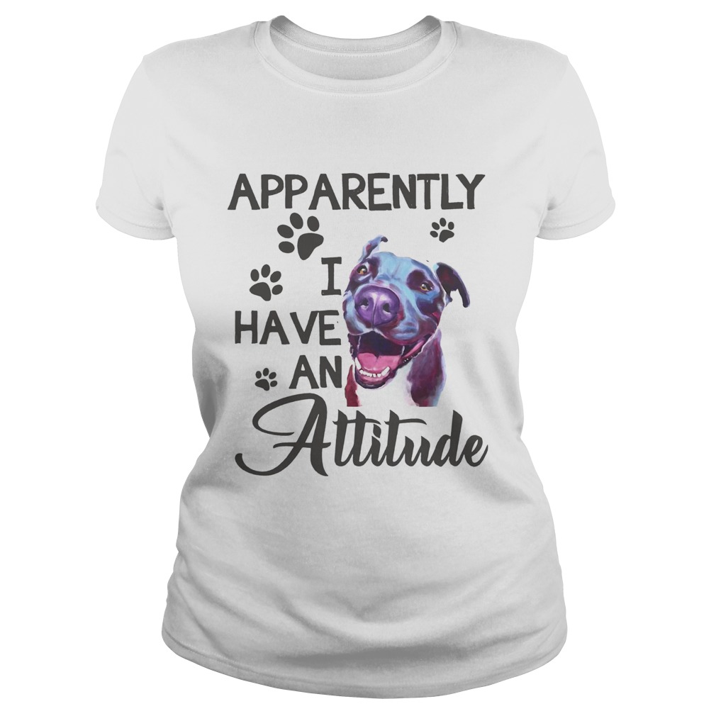 Apparently I have an attitude Pitbull Classic Ladies