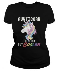 Aunticorn Like A Mom But Cooler Funny Auntie Gift TShirt Classic Ladies