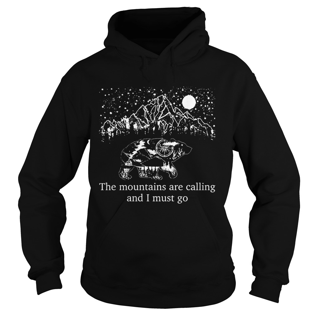 Bear The mountains are calling and I must go Hoodie