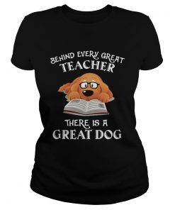 Behind every great teacher there is a great dog  Classic Ladies