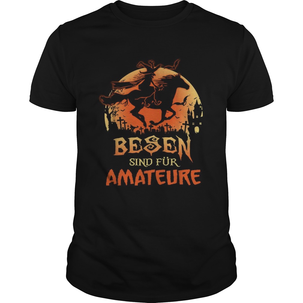 Besen sind fur amateure Halloween shirt