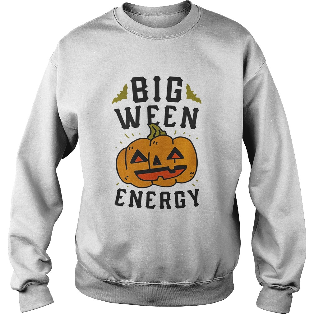 Big Ween Energy TShirt Sweatshirt