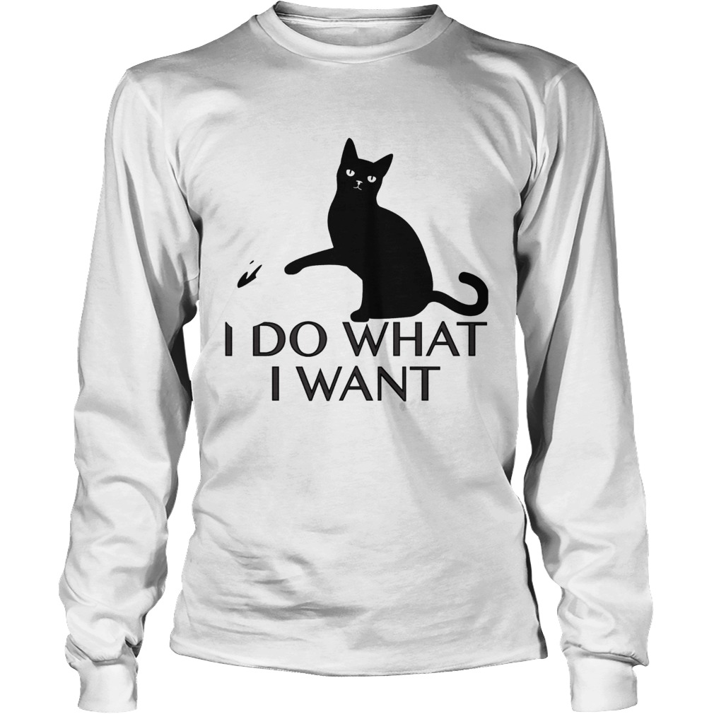 Black cat I do what I want LongSleeve