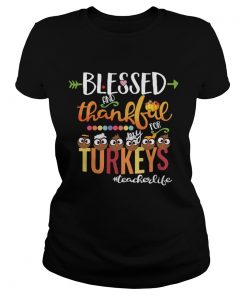 Blessed And Thankful For My Turkeys Teacher Life TShirt Classic Ladies