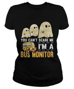 Boo ghost you cant scare me im a bus monitor  Classic Ladies