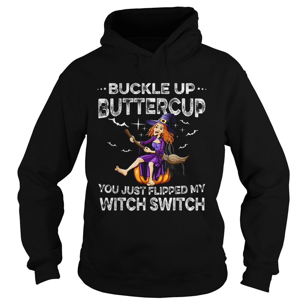 Buckle Up Buttercup Witch Switch Tee Halloween Costume Gift Hoodie