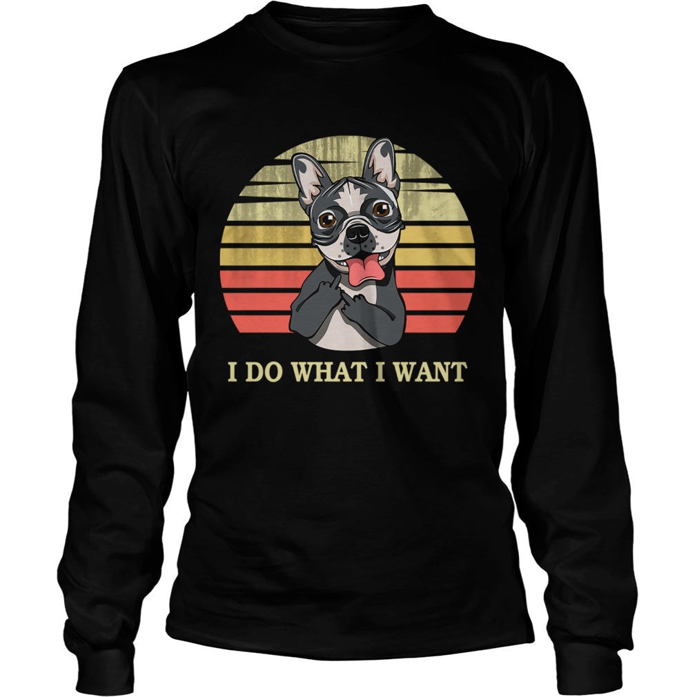 Bulldog I do what I want LongSleeve