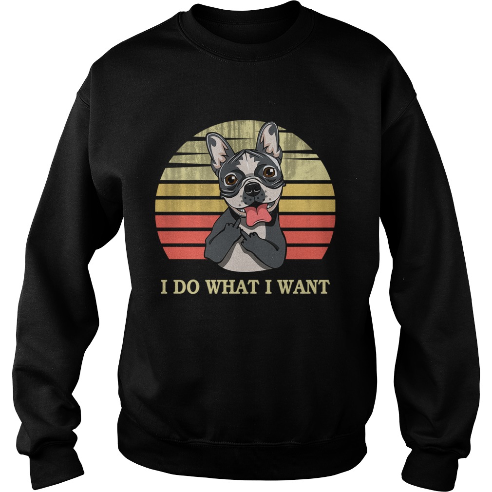 Bulldog I do what I want Sweatshirt