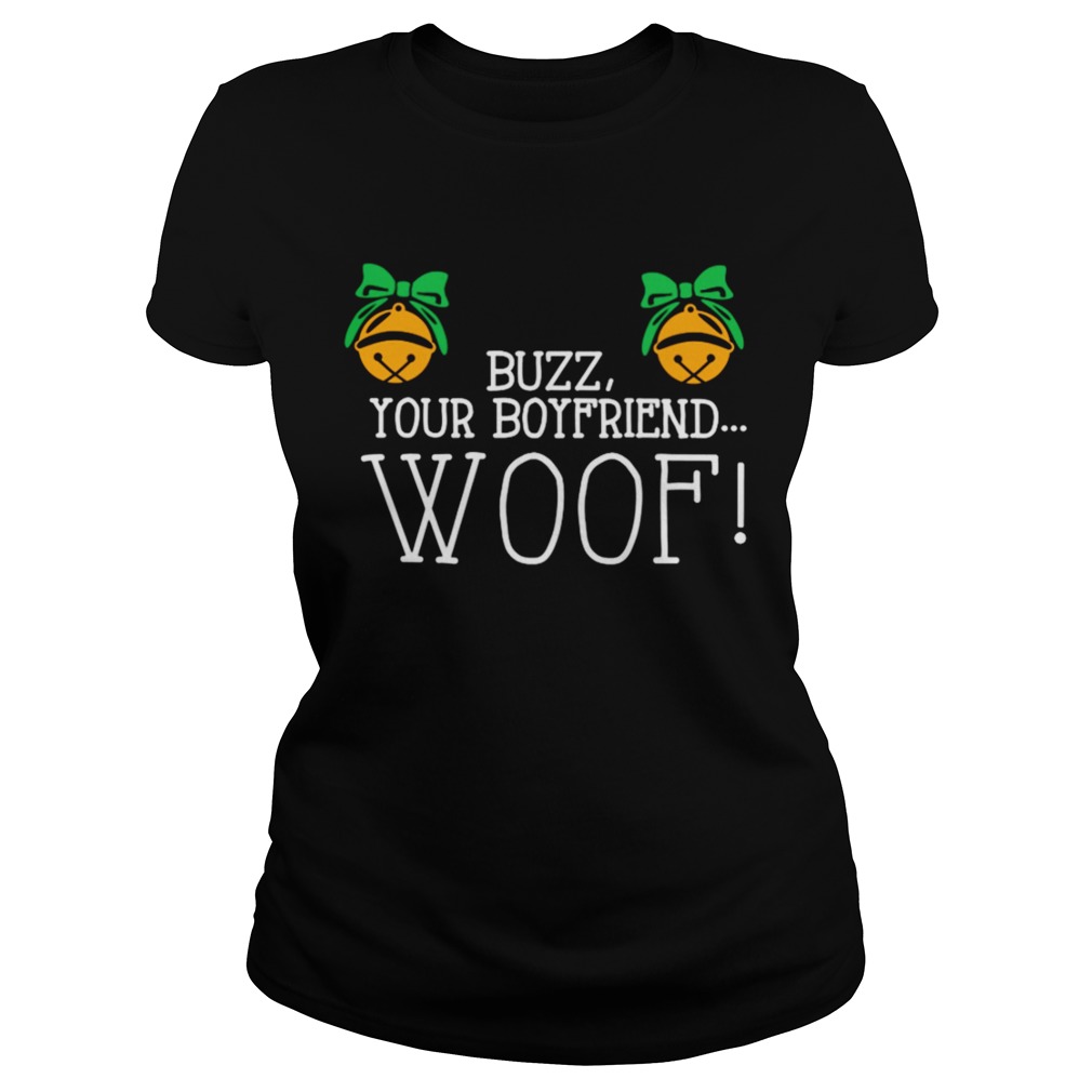 Buzz your boyfriend woof Christmas Classic Ladies