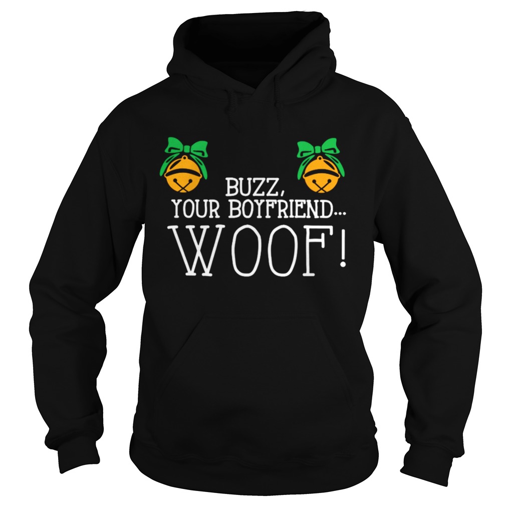 Buzz your boyfriend woof Christmas Hoodie