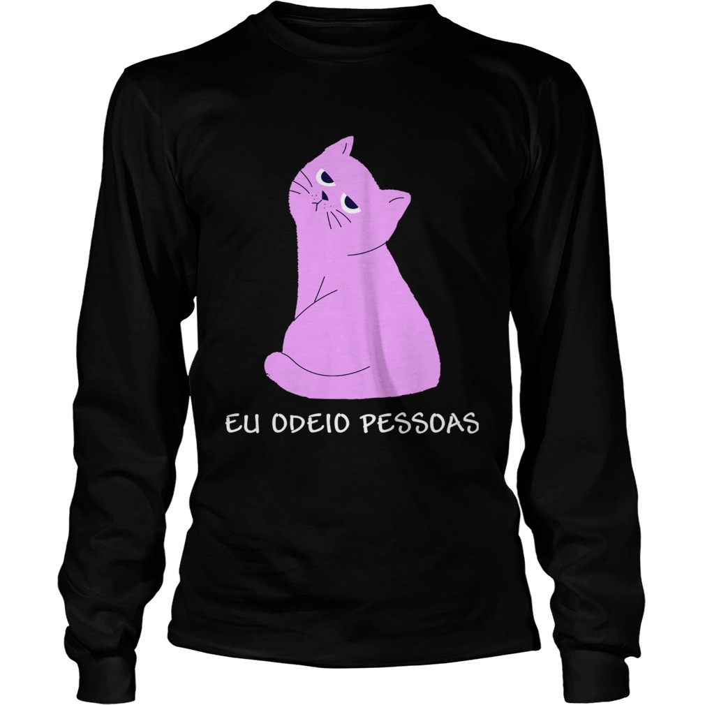 Cat Eu Odeio Pessoas Shirt LongSleeve