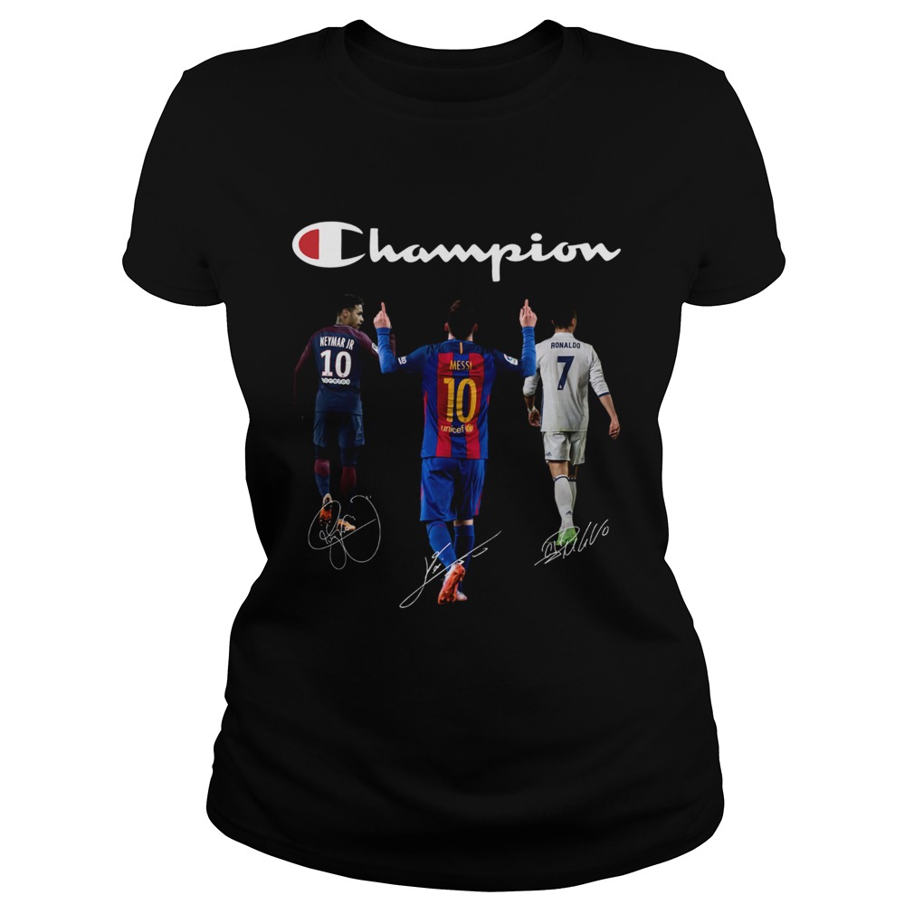 Champions Neymar Jr Messi and Ronaldo Classic Ladies