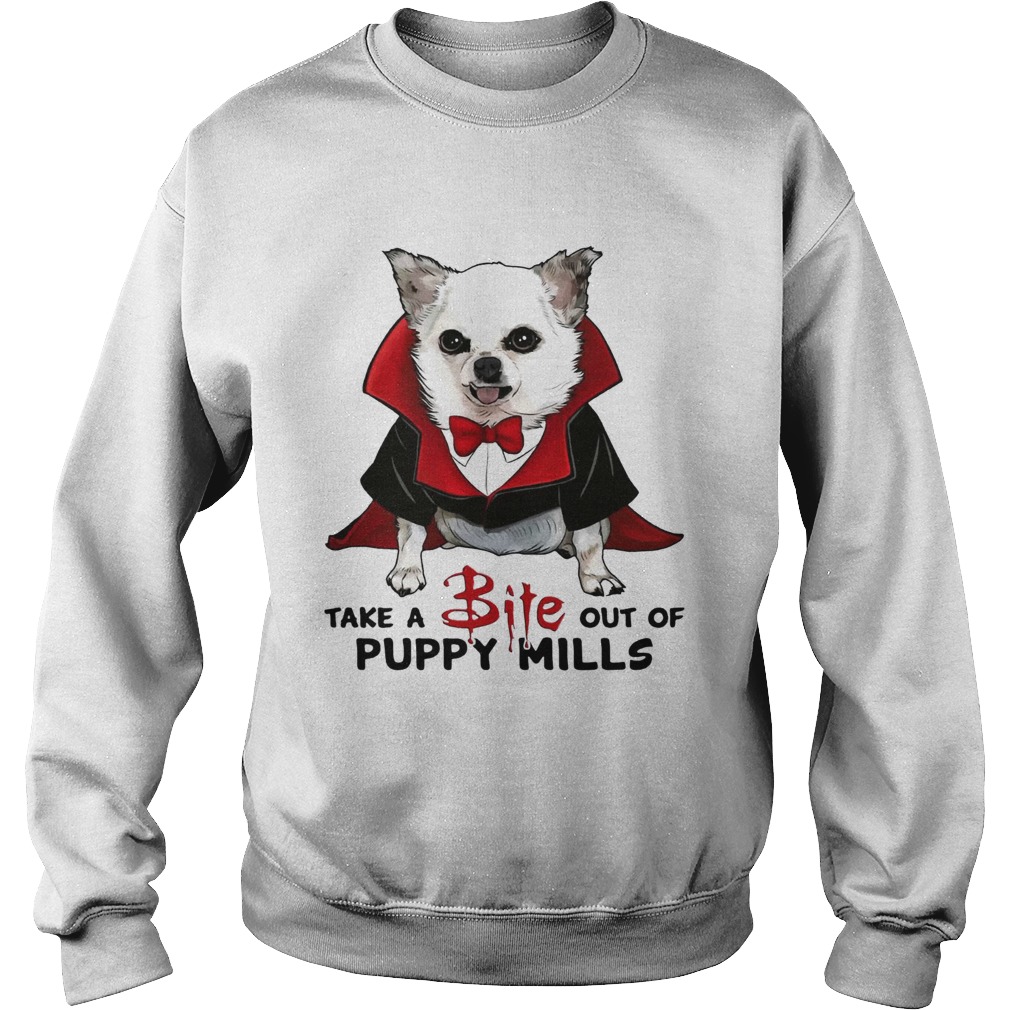 Chihuahua take a bite out of puppy mills Sweatshirt