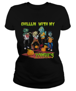 Chillin With My Zombies Halloween  Classic Ladies