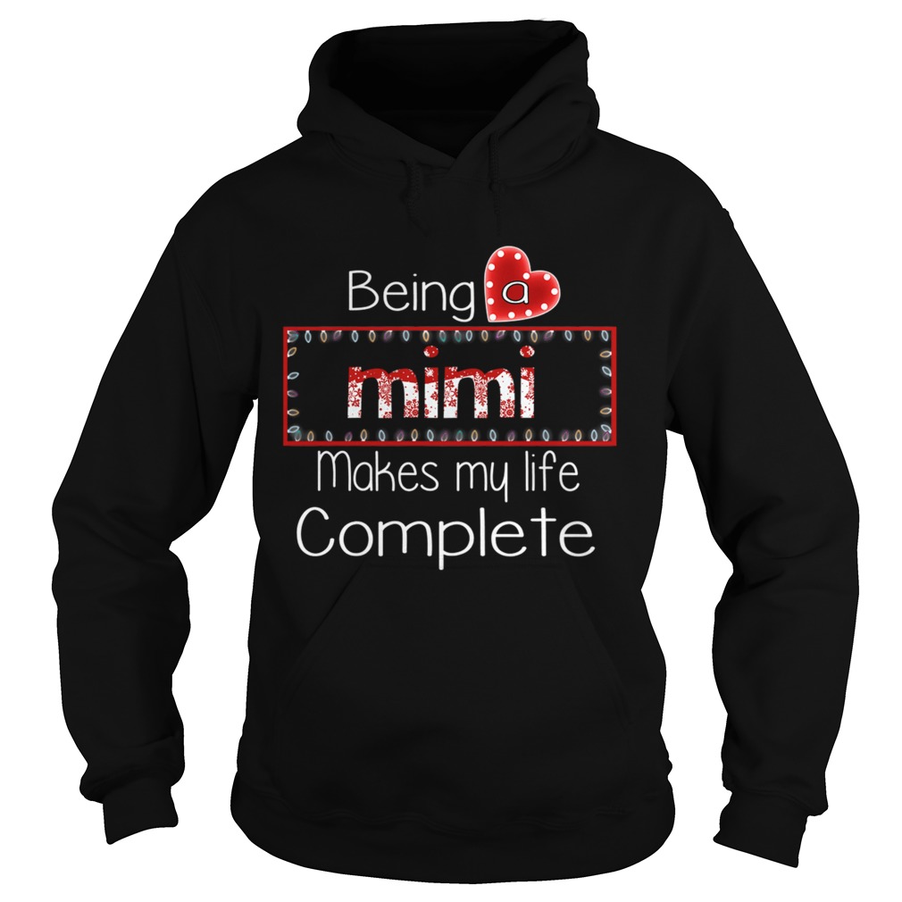 Christmas Being A Mimi Makes My Life Complete TShirt Hoodie