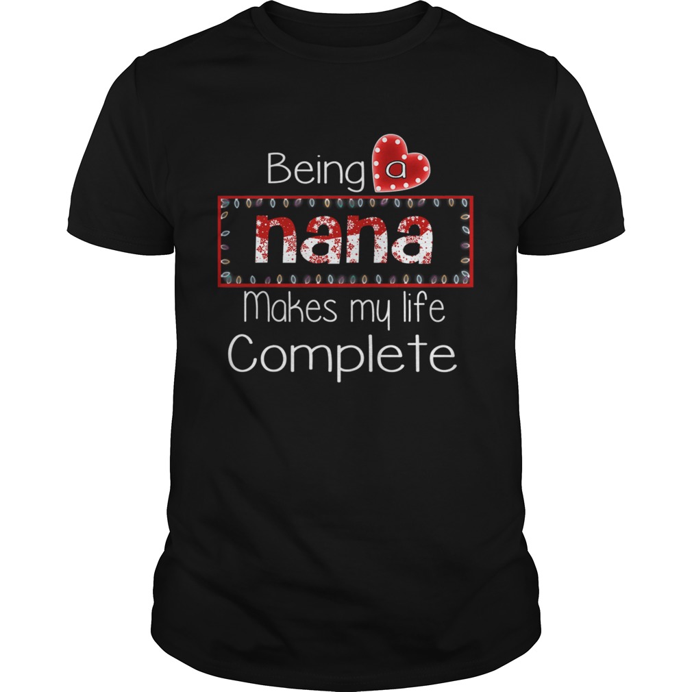 Christmas Being A Nana Makes My Life Complete TShirt