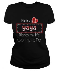 Christmas Being A Yaya Makes My Life Complete TShirt Classic Ladies