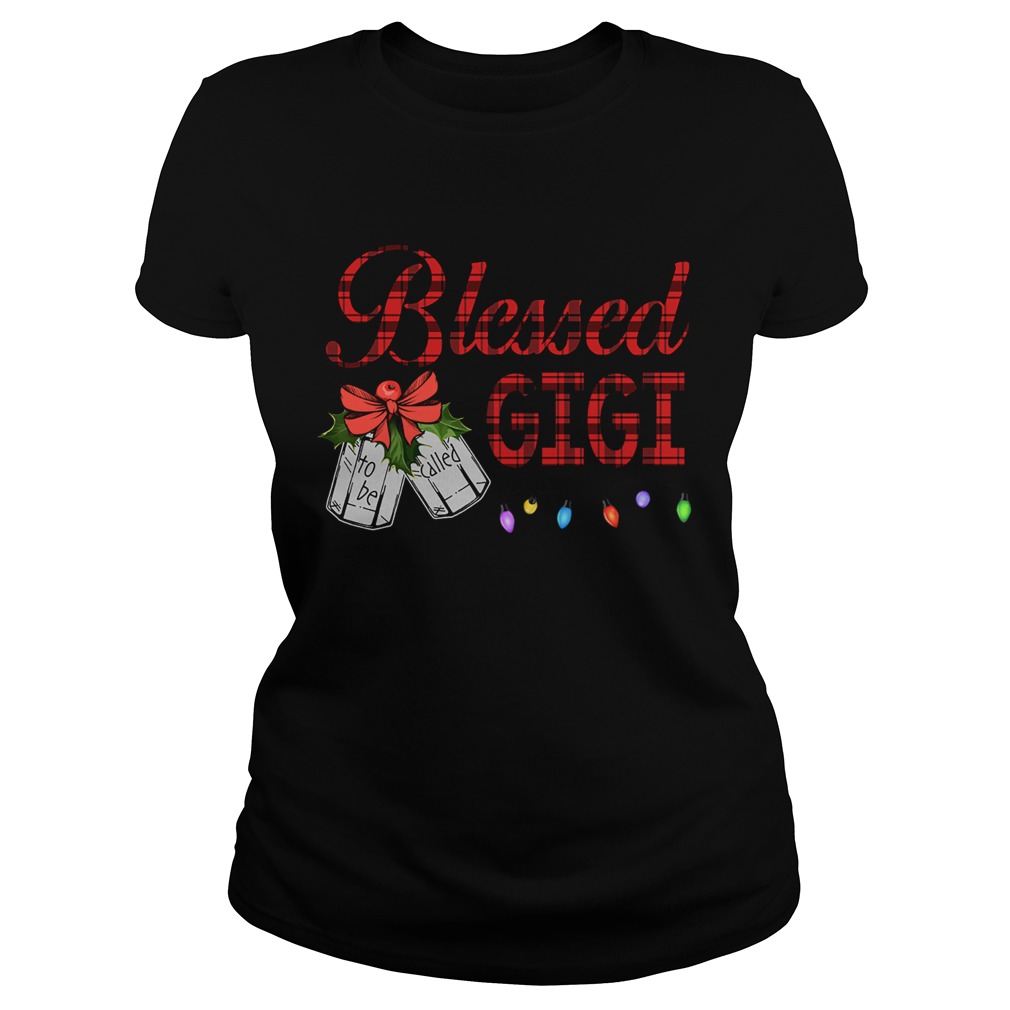 Christmas Blessed To Be Called Gigi TShirt Classic Ladies