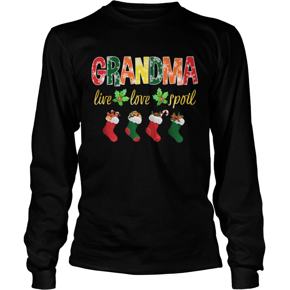 Christmas Grandma Live Love Spoil TShirt LongSleeve