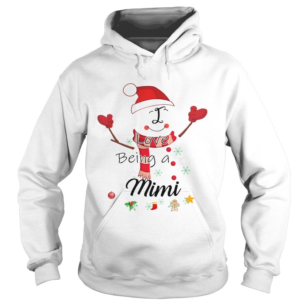 Christmas I Love Being A Mimi Snowman TShirt Hoodie