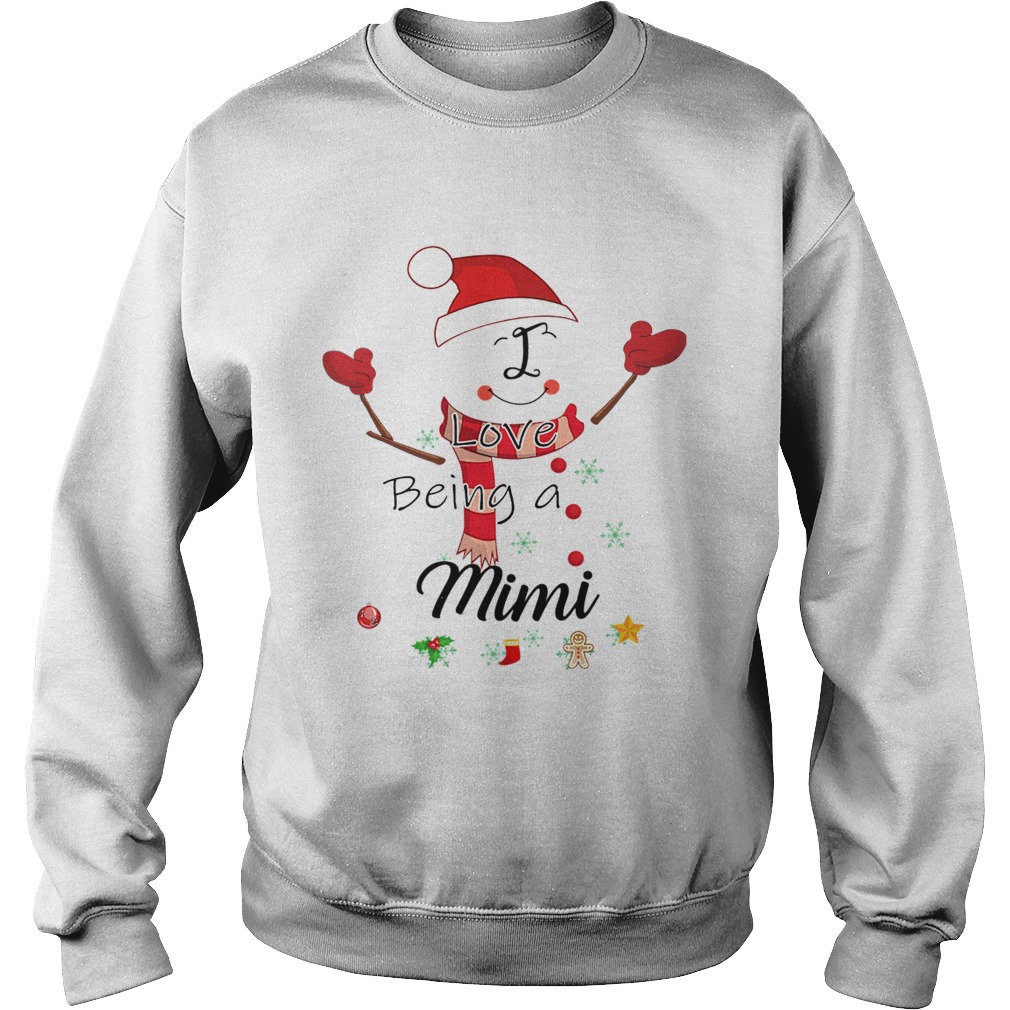 Christmas I Love Being A Mimi Snowman TShirt Sweatshirt