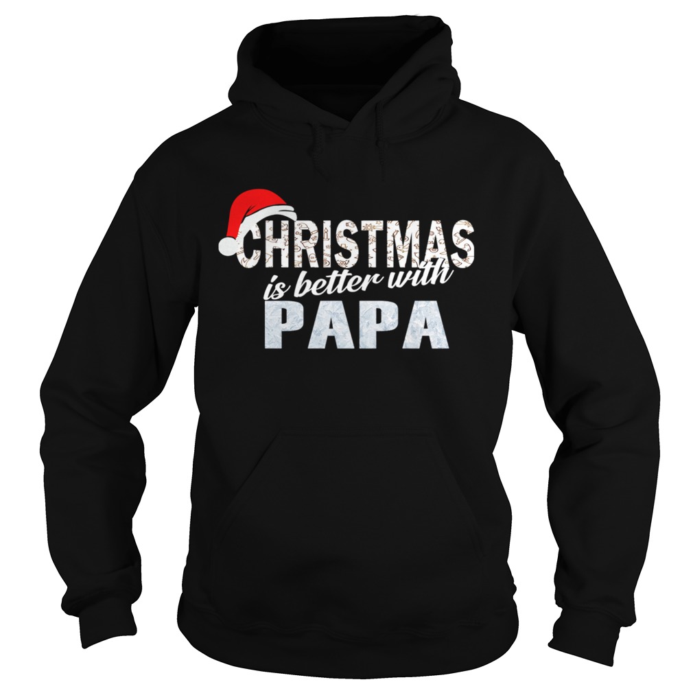 Christmas Is Better With Papa Funny Papa Gift TShirt Hoodie