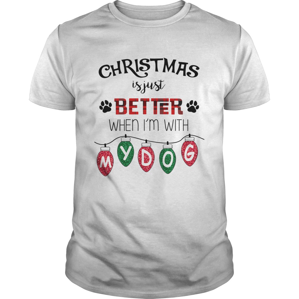 Christmas Is Just Better When Im With My Dog TShirt