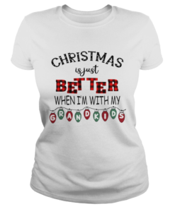 Christmas Is Just Better When Im With My Grandkids Light Xmas TShirt Classic Ladies