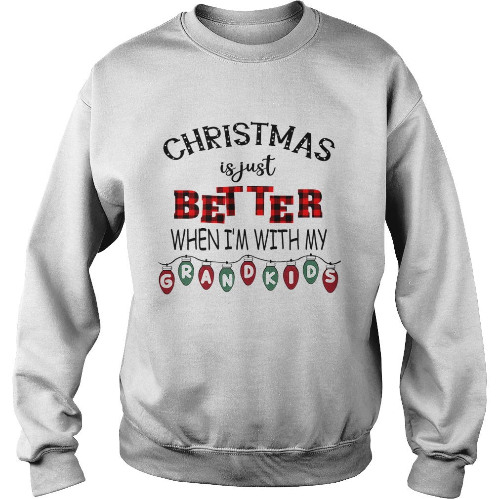 Christmas Is Just Better When Im With My Grandkids Light Xmas TShirt Sweatshirt