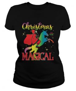 Christmas Is Magical Santa Riding Unicorn Holiday Shirt Classic Ladies