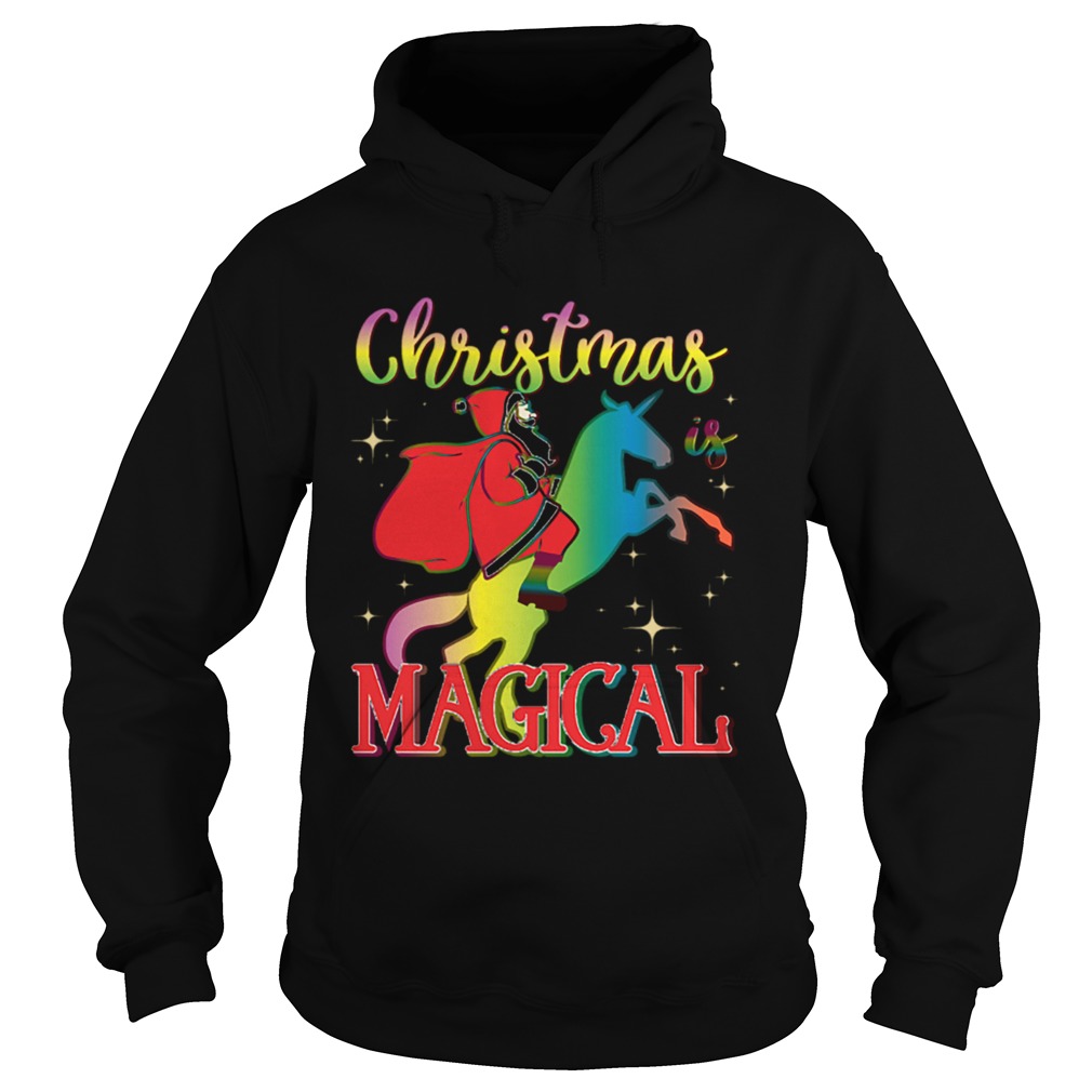 Christmas Is Magical Santa Riding Unicorn Holiday Shirt Hoodie