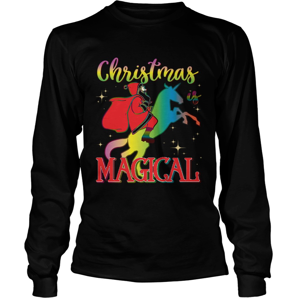 Christmas Is Magical Santa Riding Unicorn Holiday Shirt LongSleeve