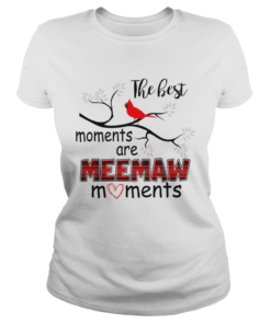 Christmas The Best Moments Are Meemaw Moments TShirt Classic Ladies