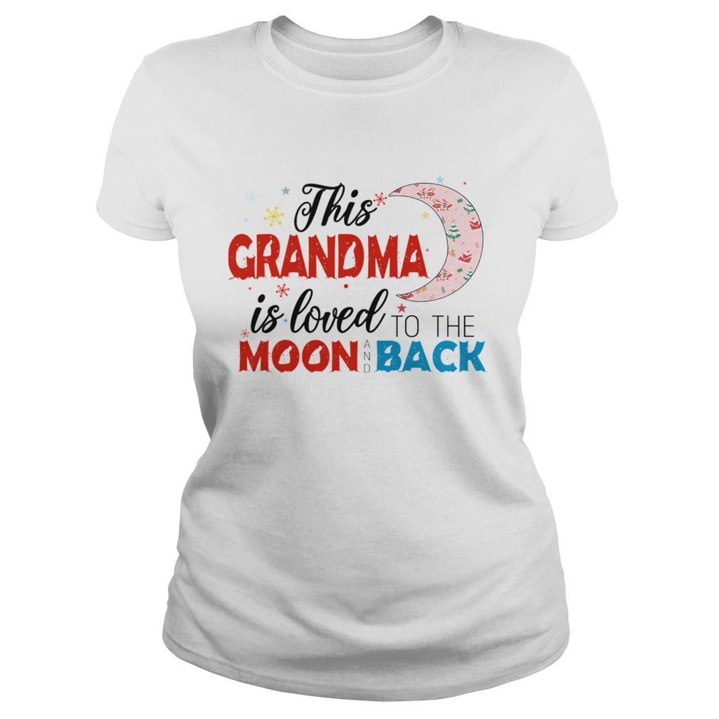 Christmas This Grandma Is Loved To The Moon And Back TShirt Classic Ladies