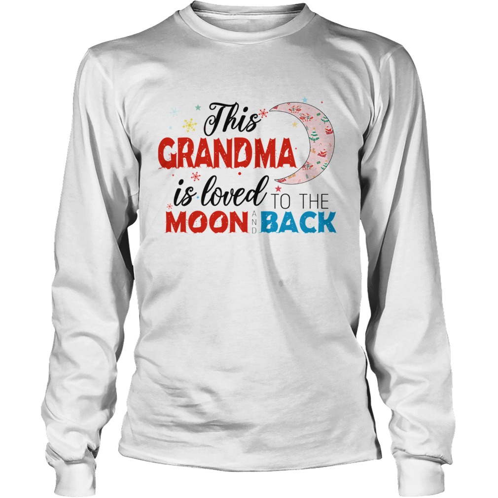 Christmas This Grandma Is Loved To The Moon And Back TShirt LongSleeve