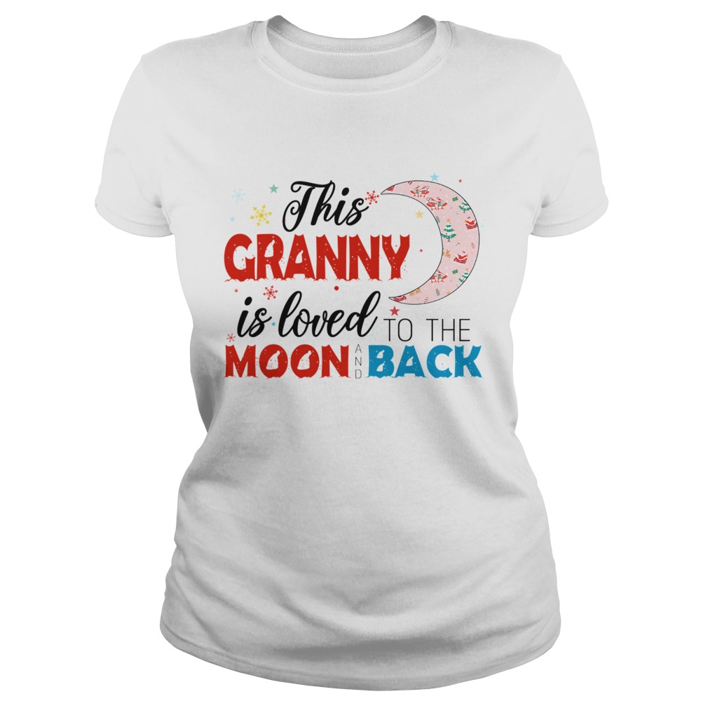 Christmas This Granny Is Loved To The Moon And Back TShirt Classic Ladies