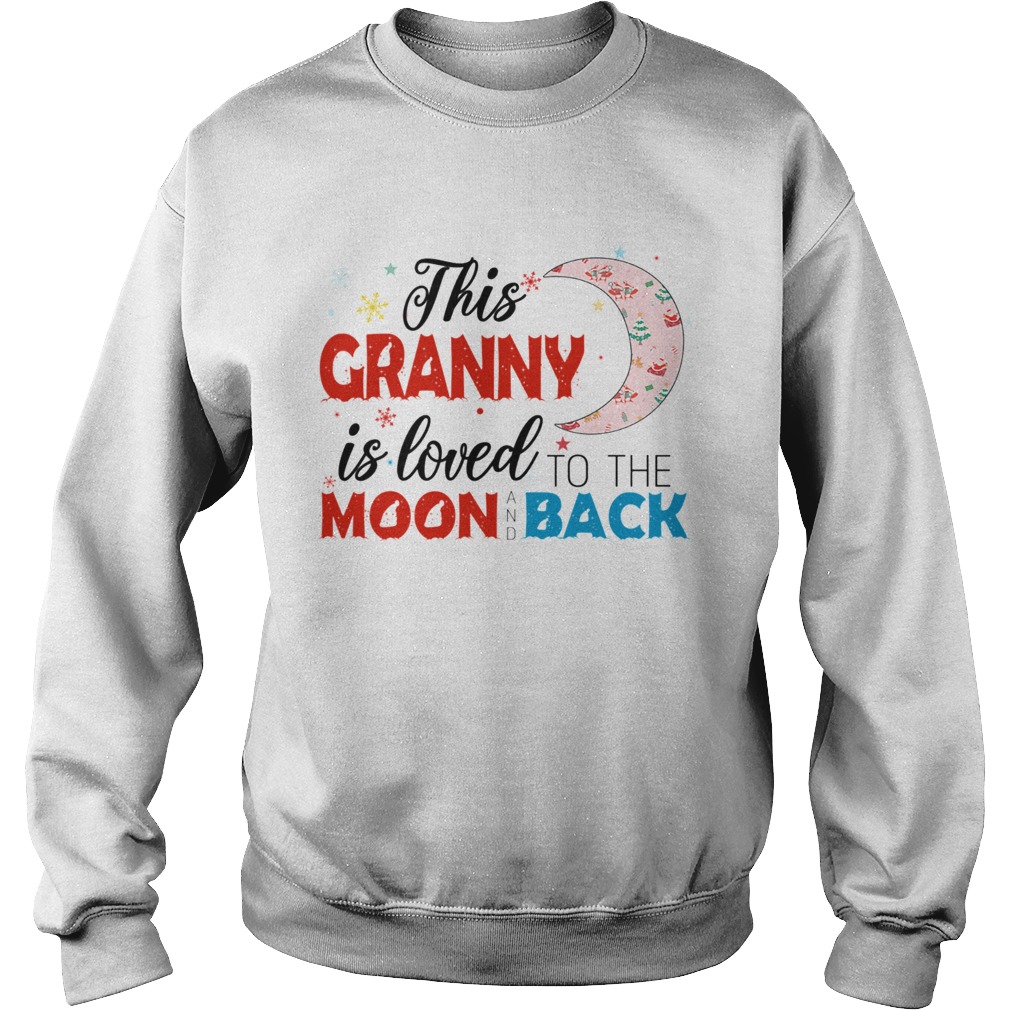 Christmas This Granny Is Loved To The Moon And Back TShirt Sweatshirt