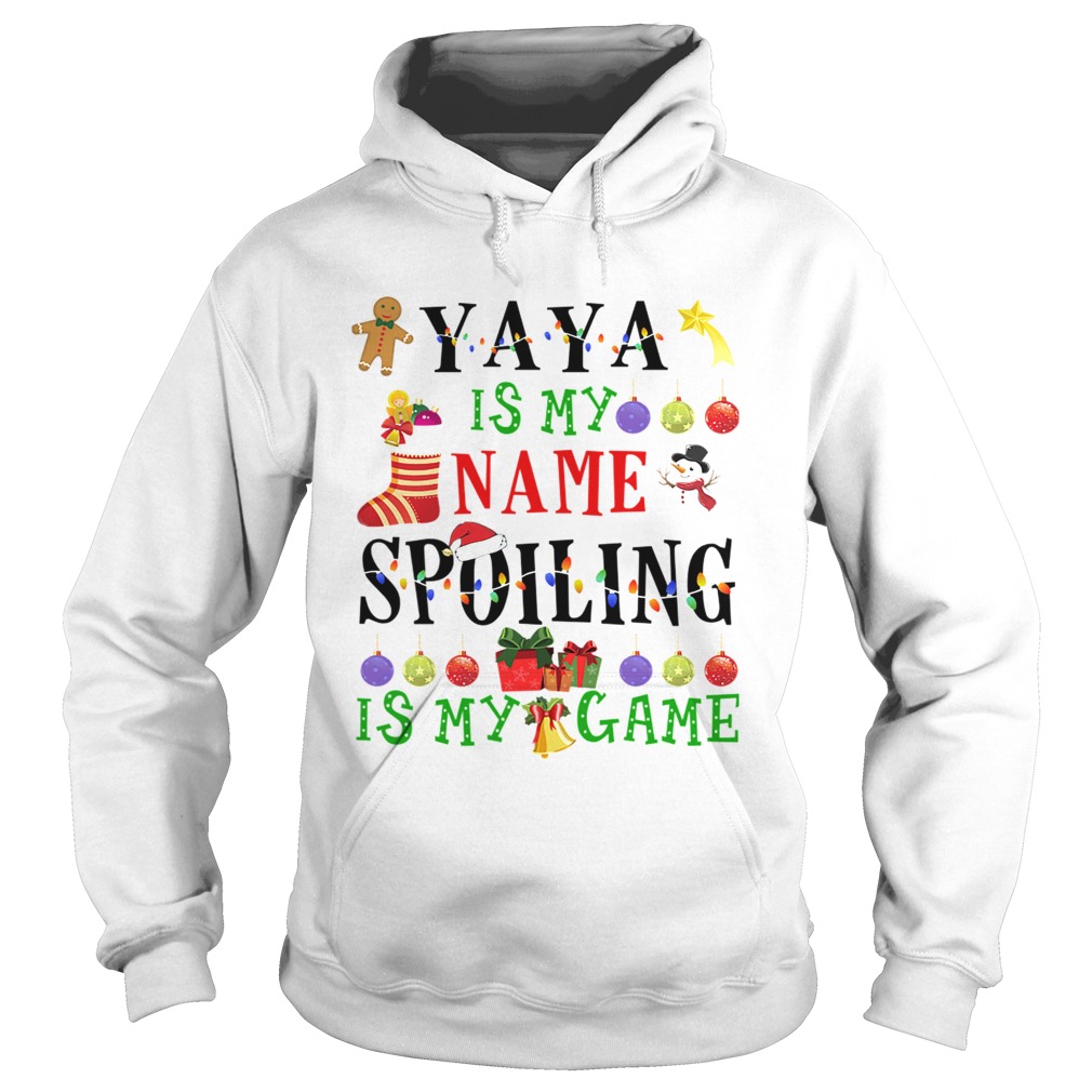 Christmas Yaya Is My Name Spoiling Is My Game TShirt Hoodie