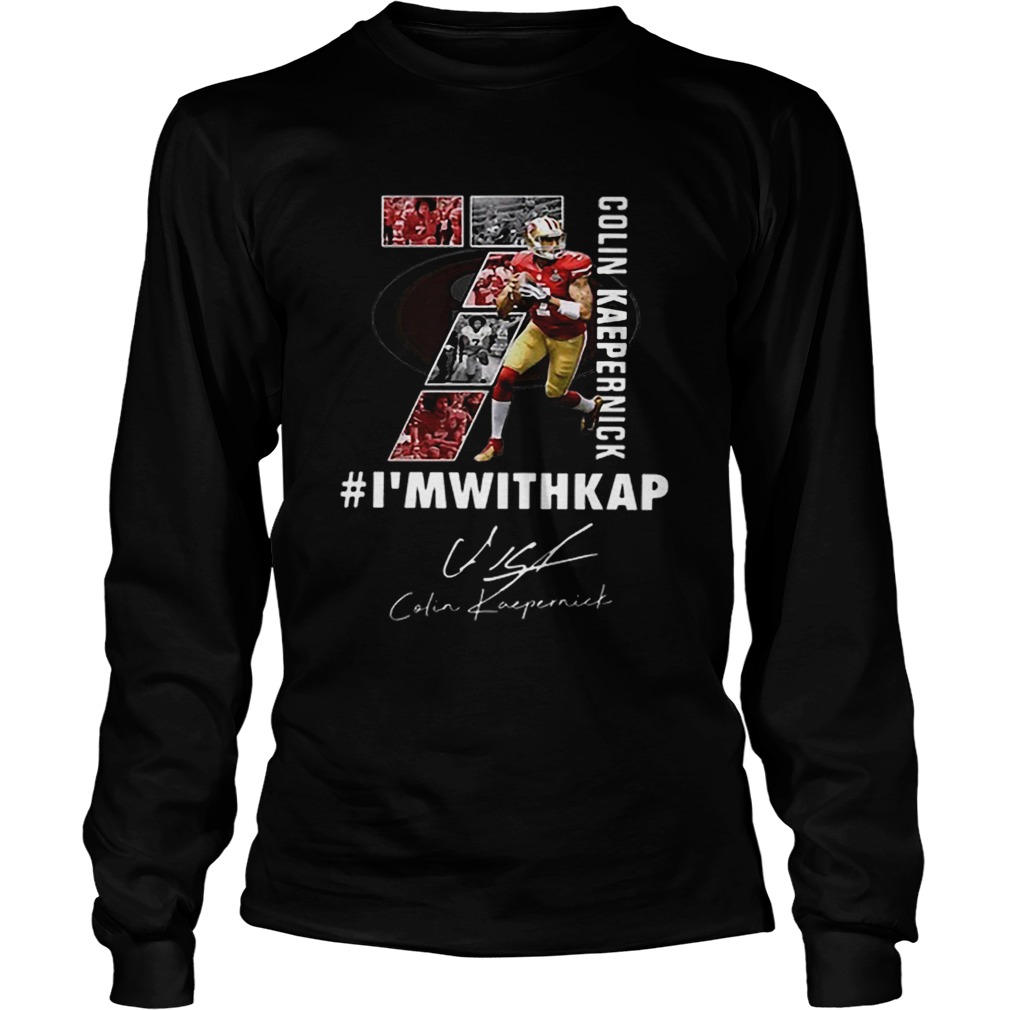 Colin Kaepernick Im with Kap signature LongSleeve