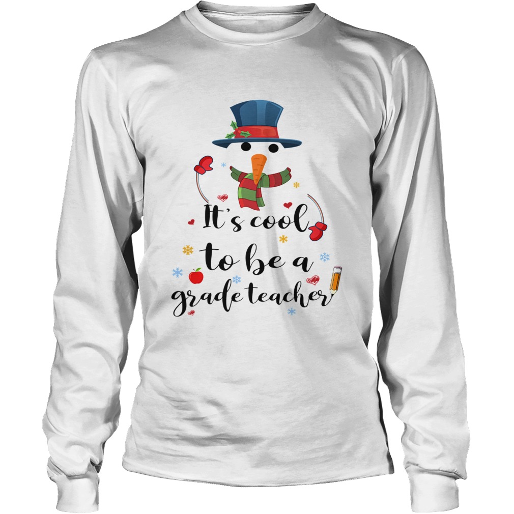 Cool To Be A Grade Teacher Snowman Christmas Gift TShirt LongSleeve