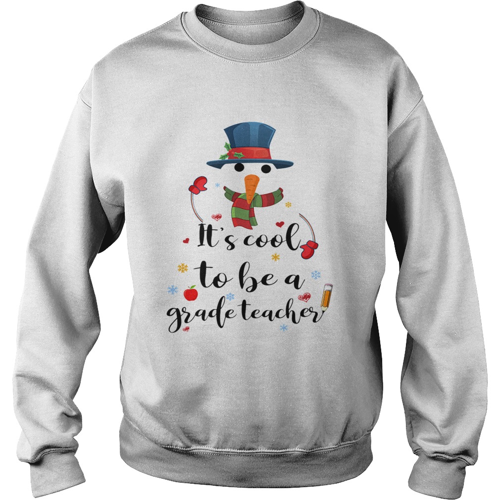 Cool To Be A Grade Teacher Snowman Christmas Gift TShirt Sweatshirt