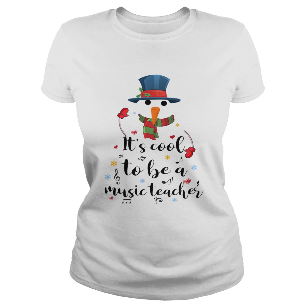 Cool To Be A Music Teacher Snowman Christmas Gift TShirt Classic Ladies