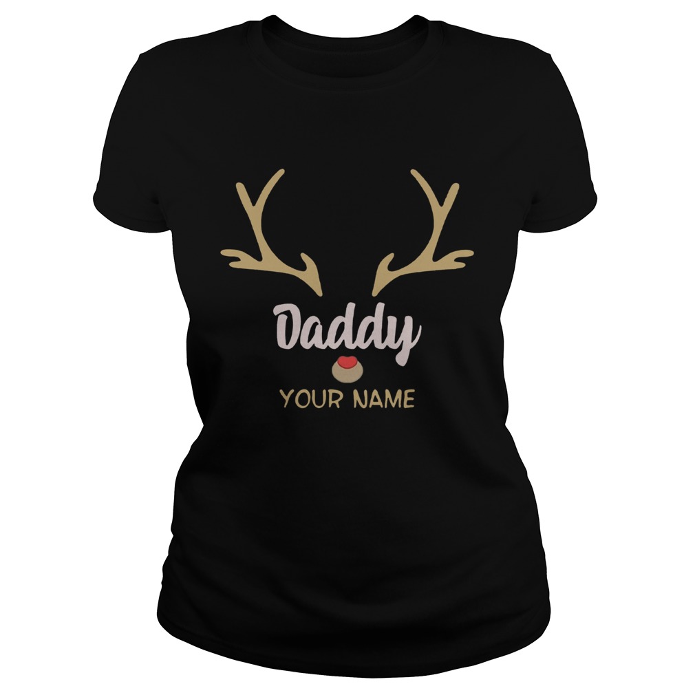 Custom Name Daddy Rudolph Reindeer Family Christmas TShirt Classic Ladies