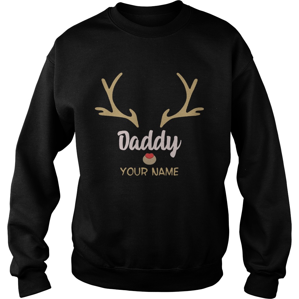 Custom Name Daddy Rudolph Reindeer Family Christmas TShirt Sweatshirt