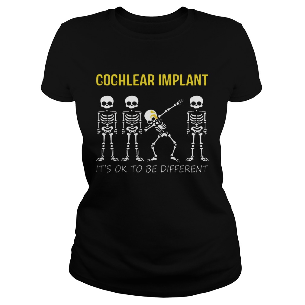 Dabbing Skeleton Cochlear Implant Its OK To Be Different Classic Ladies