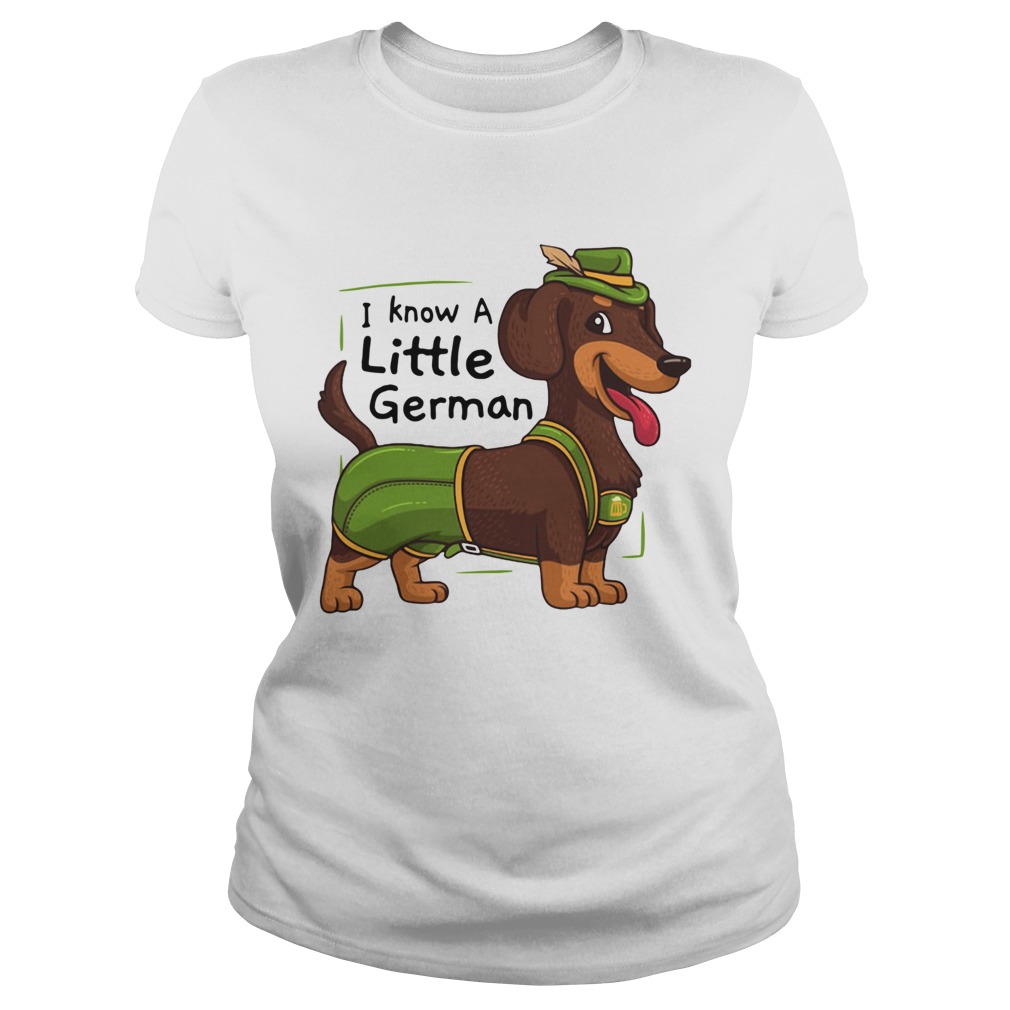 Dachshund I Know A Little German Shirt Classic Ladies